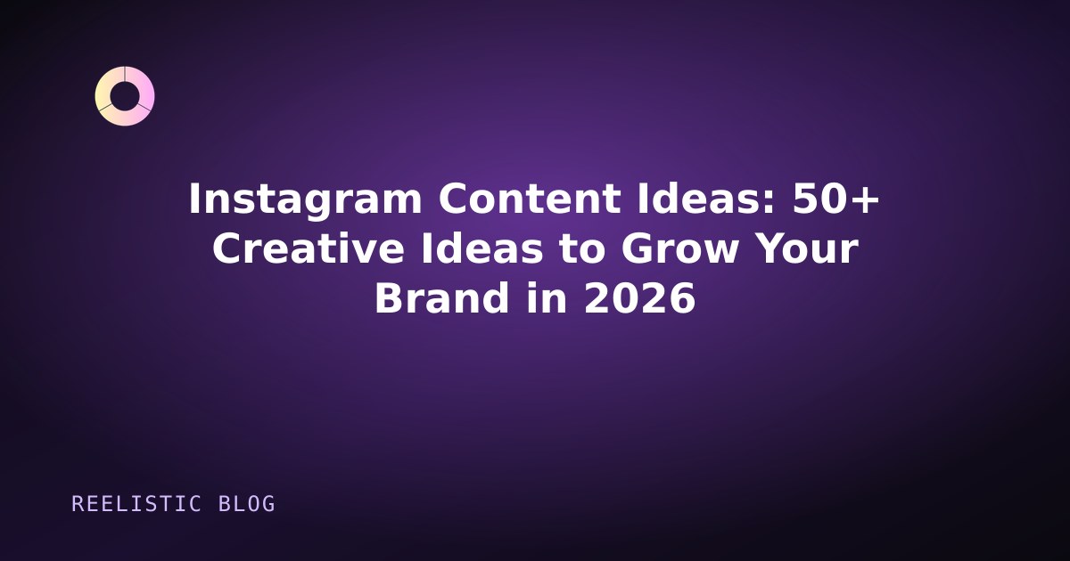 Instagram Content Ideas: 50+ Creative Ideas to Grow Your Brand in 2026 ...